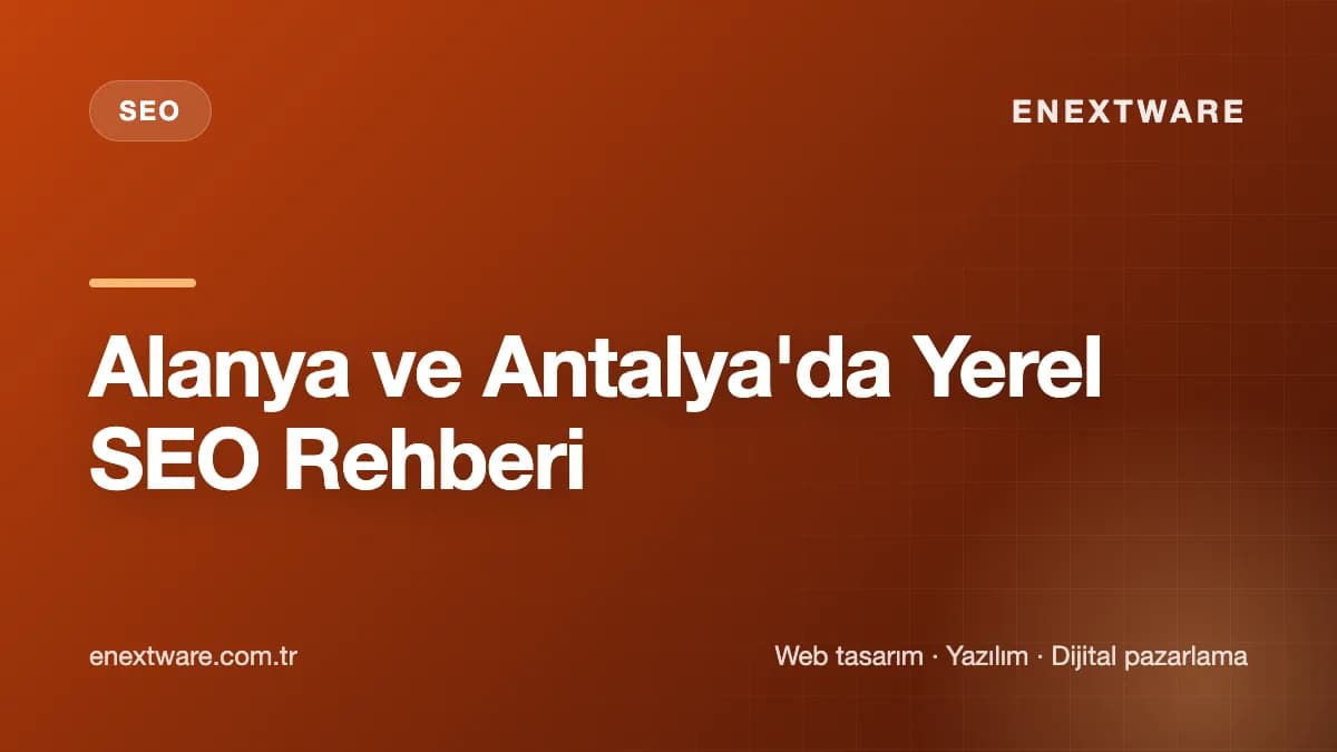 Alanya ve Antalya'da Yerel SEO Rehberi — SEO rehberi kapak görseli
