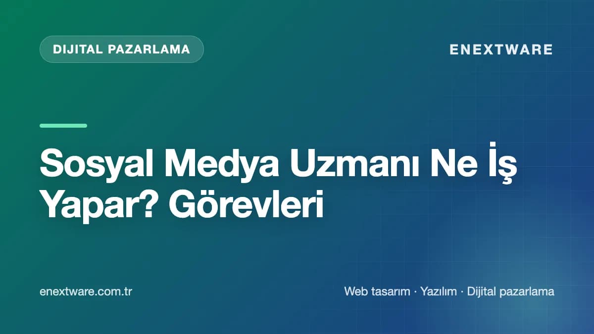 Sosyal Medya Uzmanı Ne İş Yapar? Görevleri — Dijital Pazarlama rehberi kapak görseli