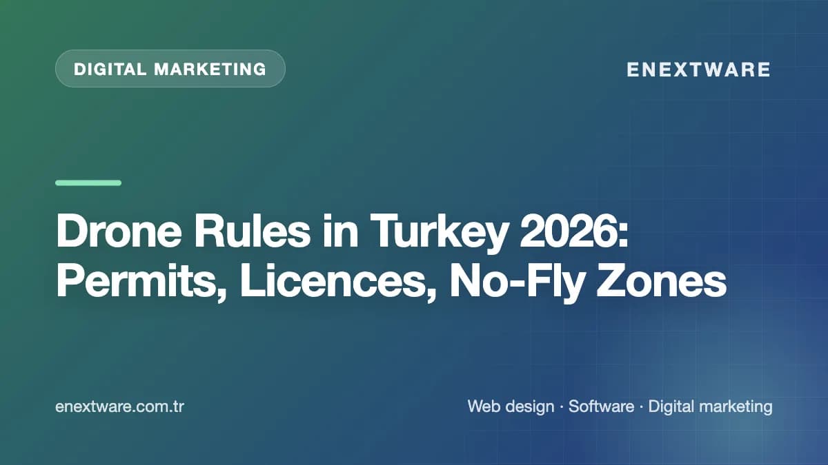Drone Rules in Turkey 2026: Permits, Licences, No-Fly Zones — Digital Marketing guide cover image