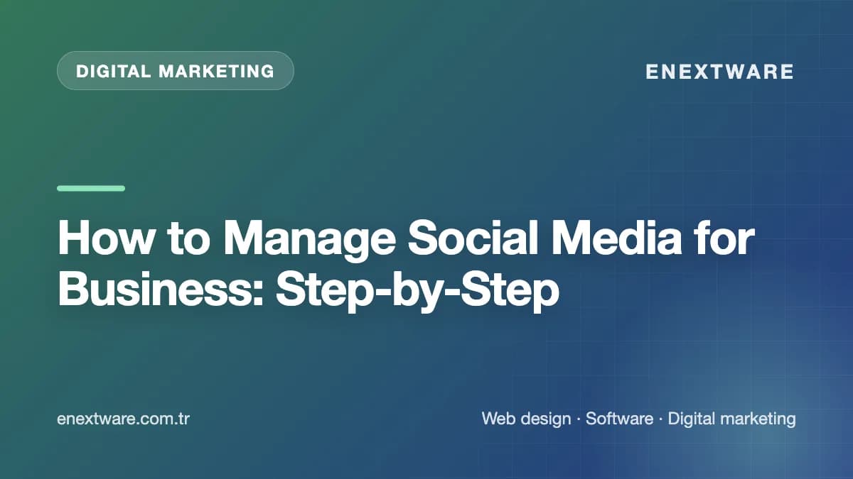 How to Manage Social Media for Business: Step-by-Step