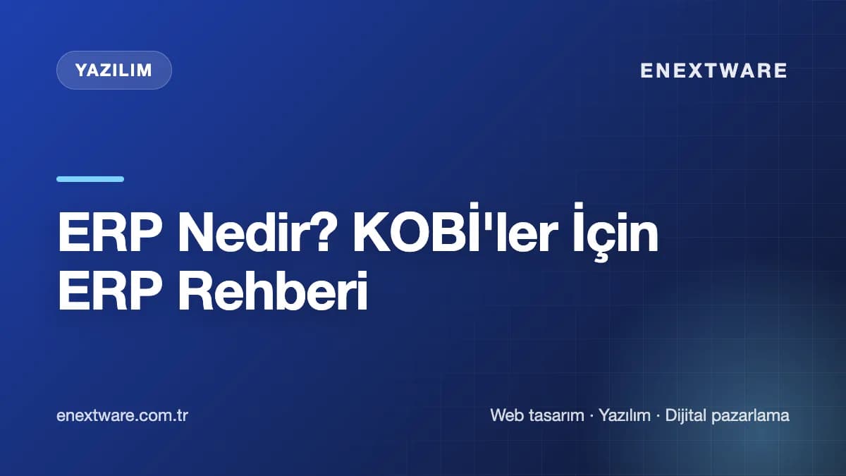 ERP Nedir? KOBİ'ler İçin ERP Rehberi — Yazılım rehberi kapak görseli