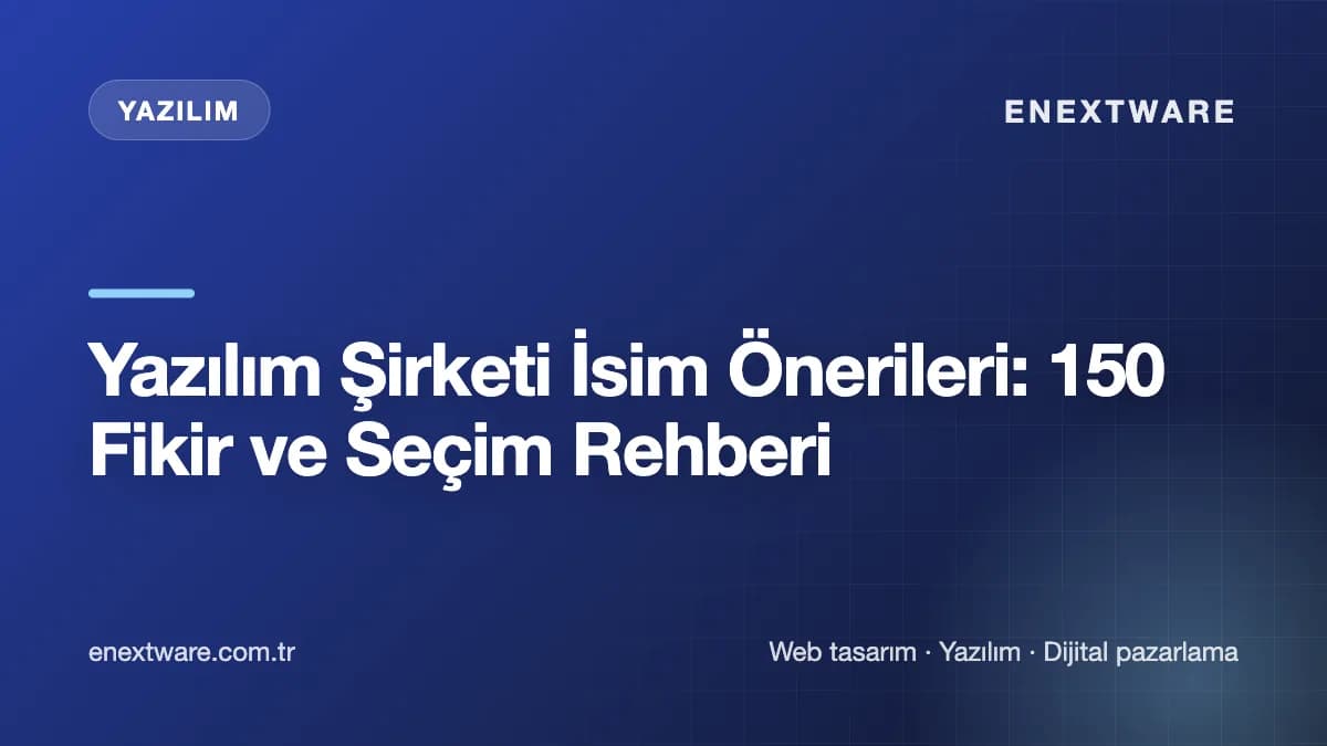 Yazılım Şirketi İsim Önerileri: 150 Fikir ve Seçim Rehberi